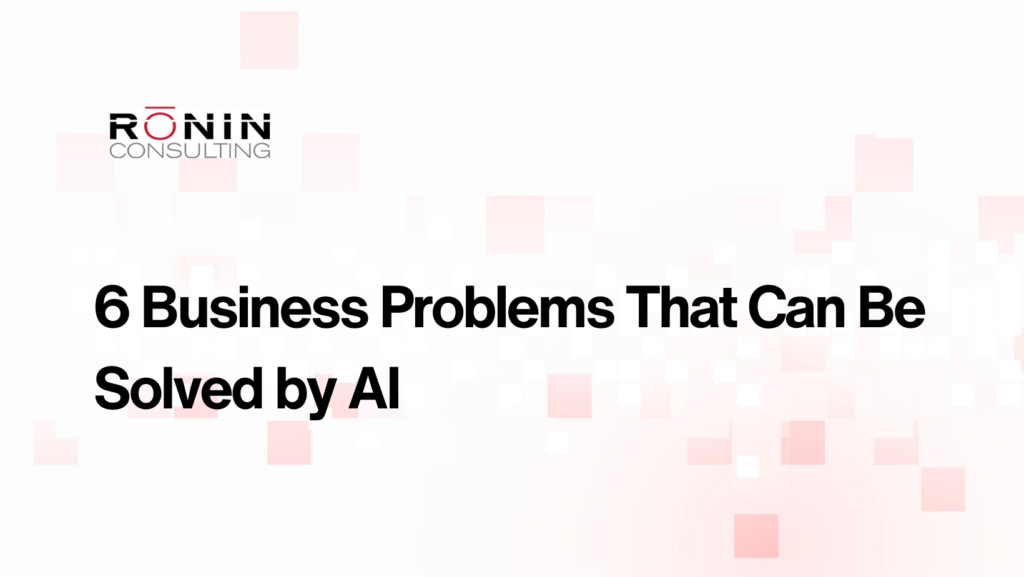 6 Problems That Can Be Solved by AI